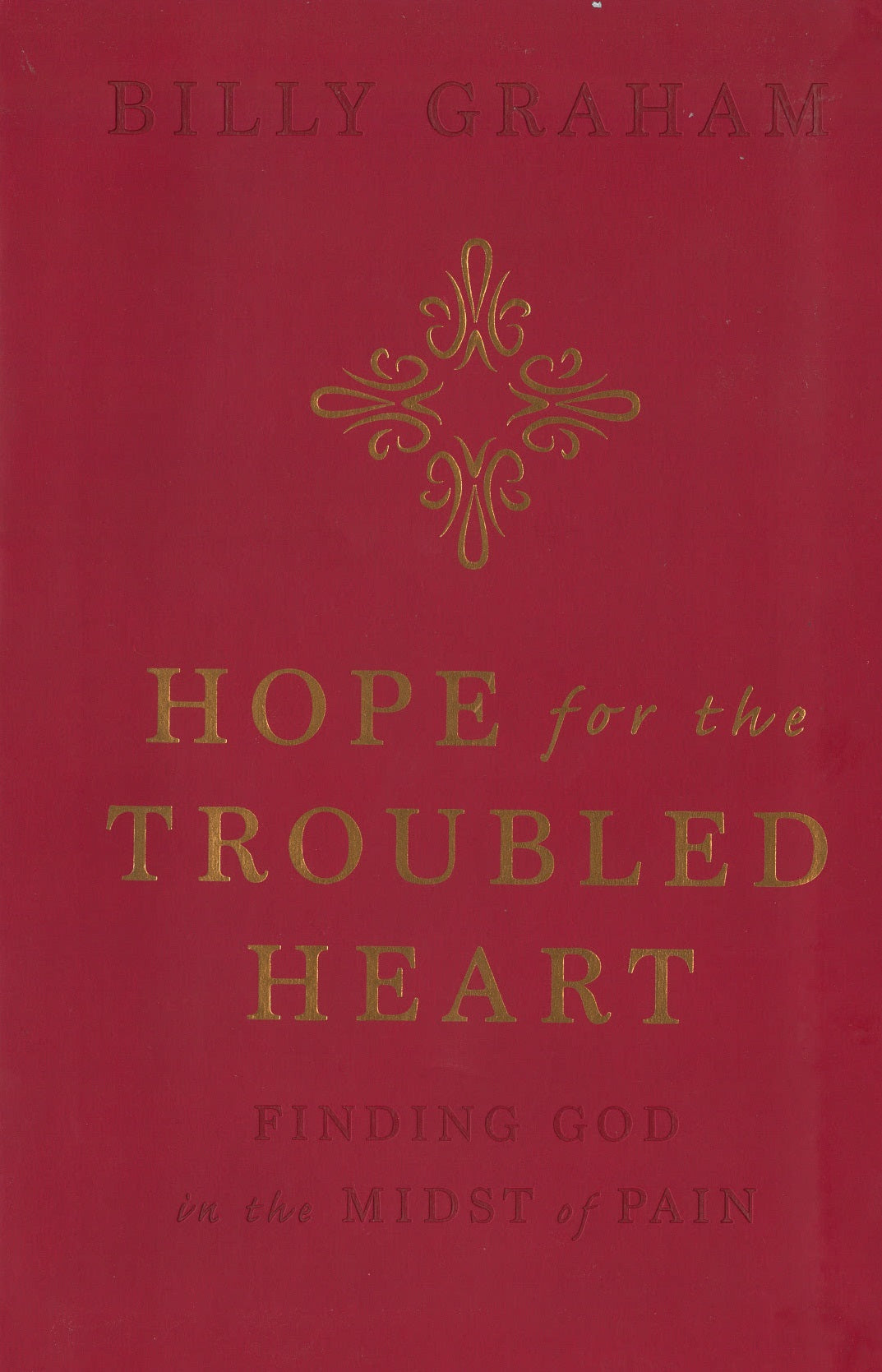 Hope for Troubled Heart Finding God in the Midst of Pain 9781404119222