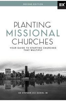 Planting Missional Churches: Your Guide to Starting Churches that Multiply 9781433692161
