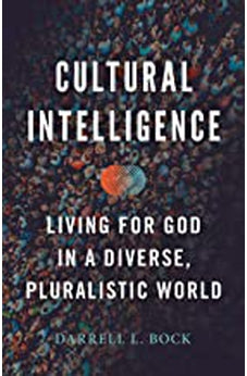 Cultural Intelligence: Living for God in a Diverse, Pluralistic World 9781535981934