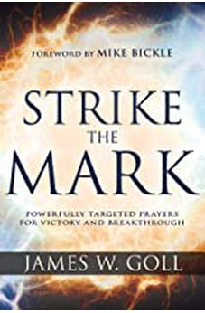 Strike the Mark: Powerfully Targeted Prayers for Victory and Breakthrough 9781641232951