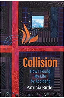Collision: How I Found My Life By Accident 9781646453191