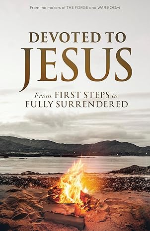 Devoted to Jesus: From First Steps to Fully Surrendered 9798384500728