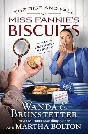The Rise and Fall of Miss Fannie's Biscuits: A Cozy Amish Mystery 9798891510111