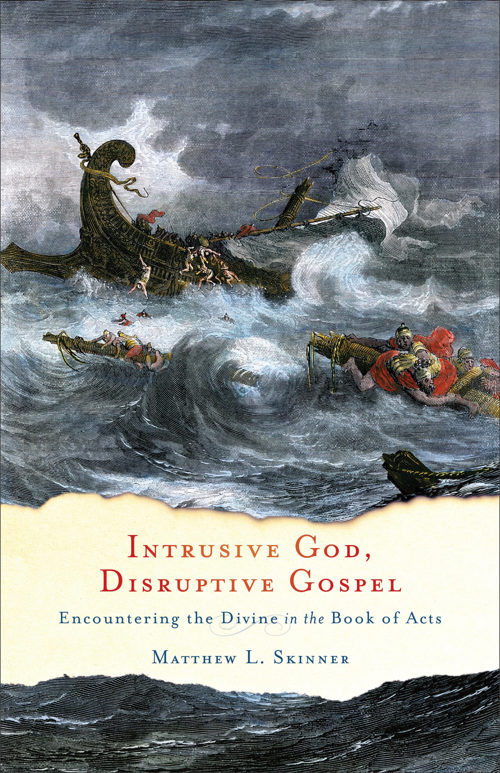 Intrusive God, Disruptive Gospel: Encountering the Divine in the Book of Acts 9781587433757