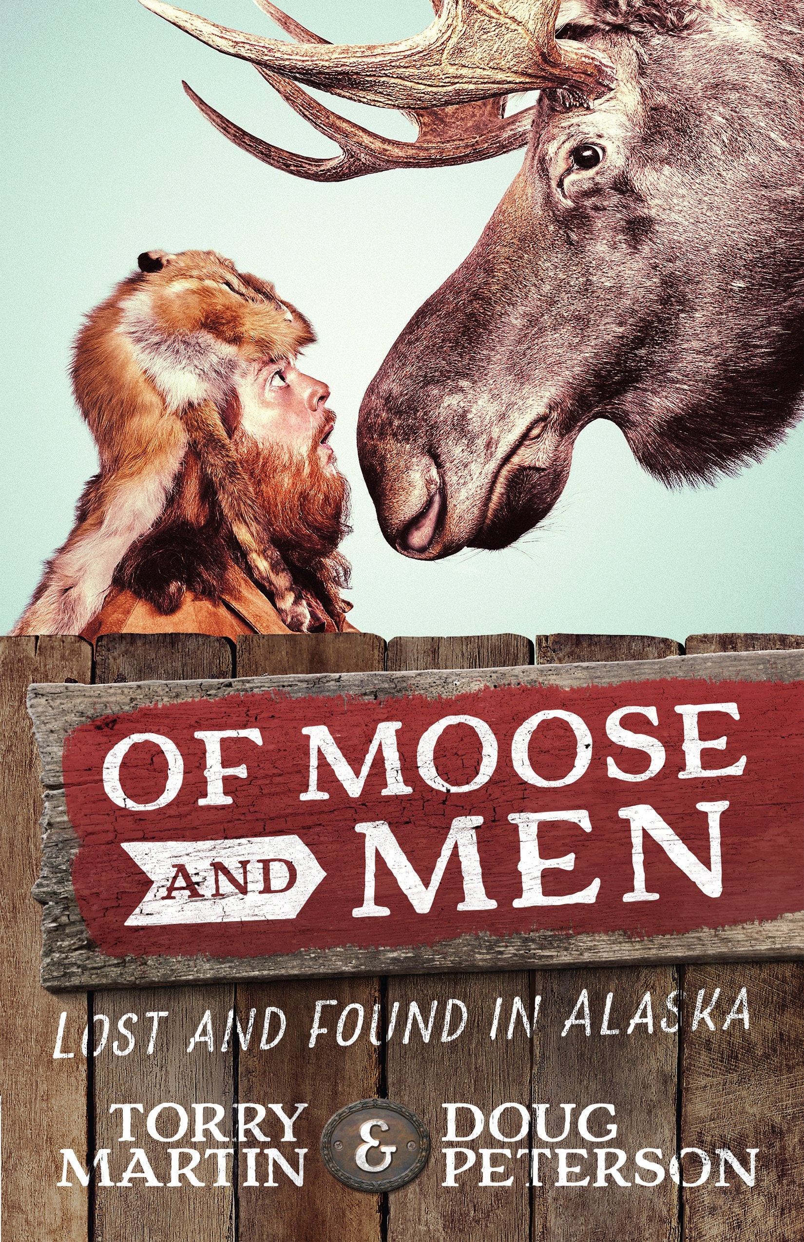 Of Moose and Men: Lost and Found in Alaska 9780736965262
